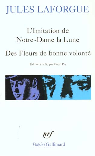 POESIES COMPLETES - II - L'IMITATION DE NOTRE-DAME LA LUNE - LE CONCILE FEERIQUE - DES FLEURS DE BON