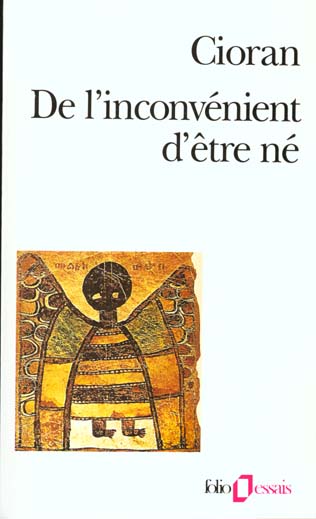 DE L'INCONVENIENT D'ETRE NE