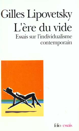 L'ERE DU VIDE - ESSAIS SUR L'INDIVIDUALISME CONTEMPORAIN