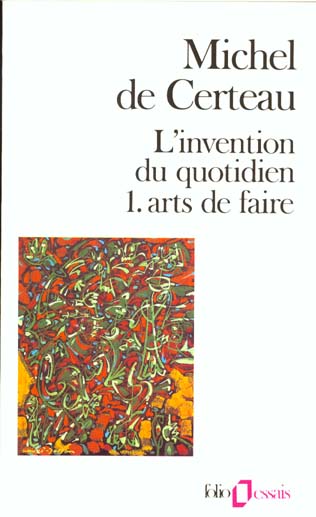 L'INVENTION DU QUOTIDIEN - VOL01 - ARTS DE FAIRE