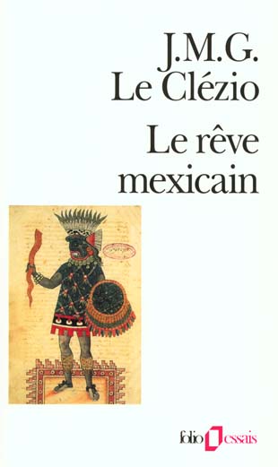 LE REVE MEXICAIN OU LA PENSEE INTERROMPUE