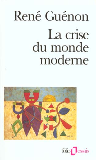 LA CRISE DU MONDE MODERNE