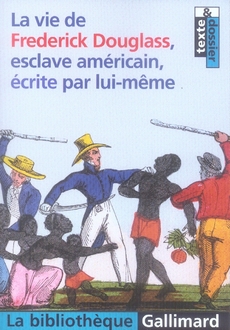 LA VIE DE FREDERICK DOUGLASS, ESCLAVE AMERICAIN, ECRITE PAR LUI-MEME