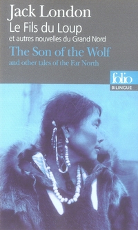 LE FILS DU LOUP ET AUTRES NOUVELLES DU GRAND NORD/THE SON OF THE WOLF AND OTHER TALES OF THE FAR NOR