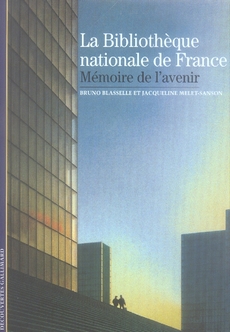 LA BIBLIOTHEQUE NATIONALE DE FRANCE - MEMOIRE DE L'AVENIR