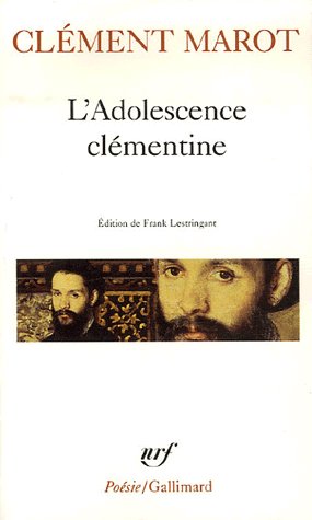 L'ADOLESCENCE CLEMENTINE / L' ENFER /DEPLORATION DE FLORIMOND ROBERTET /QUATORZE PSAUMES