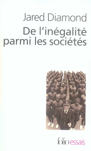 DE L'INEGALITE PARMI LES SOCIETES - ESSAI SUR L'HOMME ET L'ENVIRONNEMENT DANS L'HISTOIRE