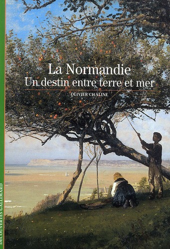 LA NORMANDIE - UN DESTIN ENTRE TERRE ET MER
