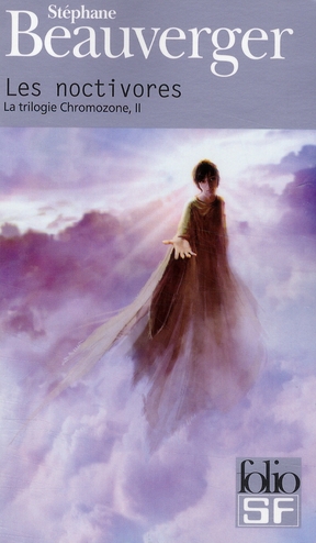 LA TRILOGIE CHROMOZONE - II - LES NOCTIVORES
