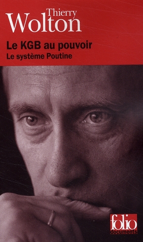 LE KGB AU POUVOIR - LE SYSTEME POUTINE