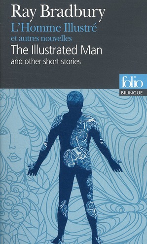 L'HOMME ILLUSTRE ET AUTRES NOUVELLES/THE ILLUSTRATED MAN AND OTHER SHORT STORIES