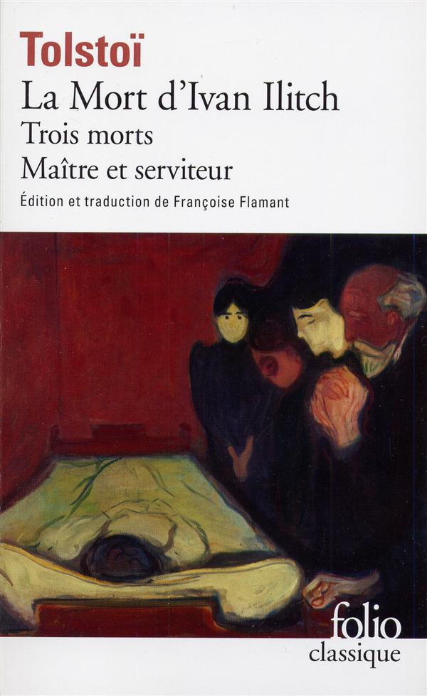 LA MORT D'IVAN ILITCH / MAITRE ET SERVITEUR / TROIS MORTS