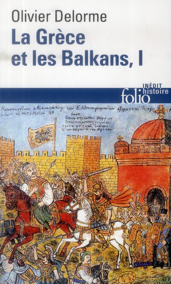 LA GRECE ET LES BALKANS - VOL01 - DU V SIECLE A NOS JOURS