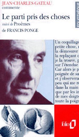 LE PARTI PRIS DES CHOSES SUIVI DE PROEMES DE FRANCIS PONGE (ESSAI ET DOSSIER)