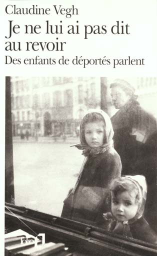 JE NE LUI AI PAS DIT AU REVOIR - DES ENFANTS DE DEPORTES PARLENT