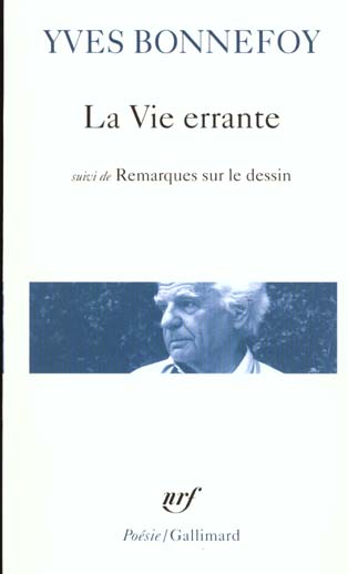 LA VIE ERRANTE / UNE AUTRE EPOQUE DE L'ECRITURE /REMARQUES SUR LE DESSIN