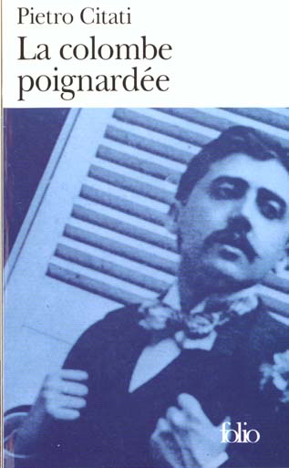 LA COLOMBE POIGNARDEE - PROUST ET LA "RECHERCHE"