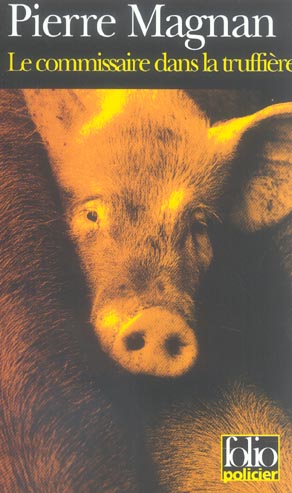 LE COMMISSAIRE DANS LA TRUFFIERE - UNE ENQUETE DU COMMISSAIRE LAVIOLETTE