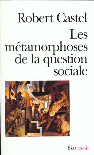 LES METAMORPHOSES DE LA QUESTION SOCIALE - UNE CHRONIQUE DU SALARIAT