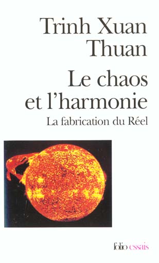 LE CHAOS ET L'HARMONIE - LA FABRICATION DU REEL