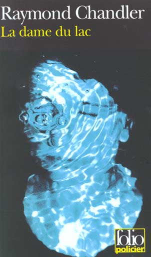 LA DAME DU LAC - UNE ENQUETE DU PRIVE PHILIP MARLOWE