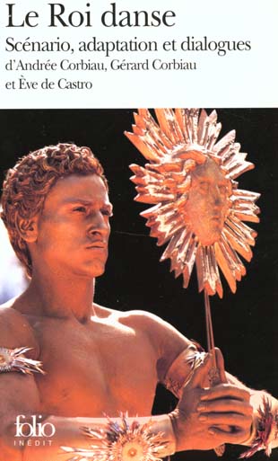 LE ROI DANSE - SCENARIO, ADAPTATION ET DIALOGUES