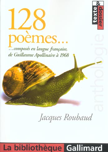 128 POEMES COMPOSES EN LANGUE FRANCAISE, DE GUILLAUME APOLLINAIRE A 1968