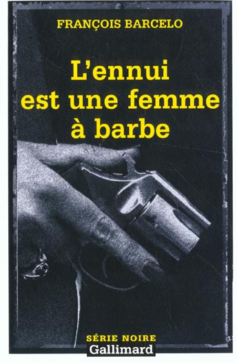L'ENNUI EST UNE FEMME A BARBE