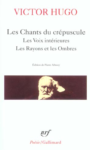 LES CHANTS DU CREPUSCULE - LES VOIX INTERIEURES - LES RAYONS ET LES OMBRES