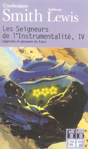 LES SEIGNEURS DE L'INSTRUMENTALITE - VOL04 - LEGENDES ET GLOSSAIRE DU FUTUR