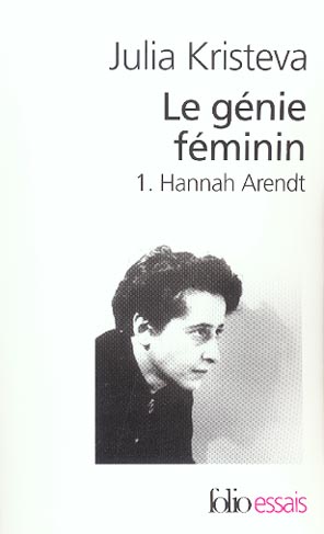 LE GENIE FEMININ - VOL01 - LA VIE, LA FOLIE, LES MOTS-HANNAH ARENDT