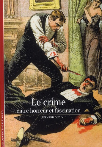 LE CRIME - ENTRE HORREUR ET FASCINATION