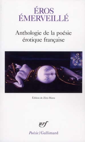 EROS EMERVEILLE - ANTHOLOGIE DE LA POESIE EROTIQUE FRANCAISE