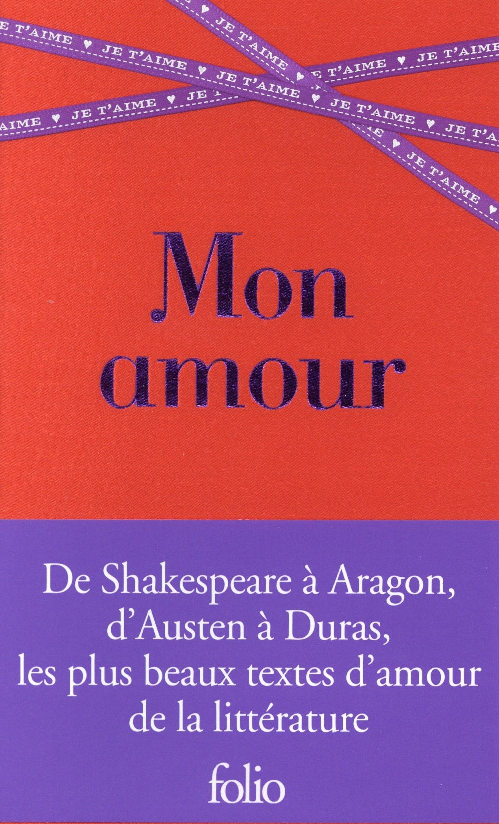 MON AMOUR - LES PLUS BEAUX TEXTES D'AMOUR DE LA LITTERATURE