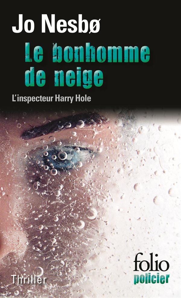 LE BONHOMME DE NEIGE - UNE ENQUETE DE L'INSPECTEUR HARRY HOLE