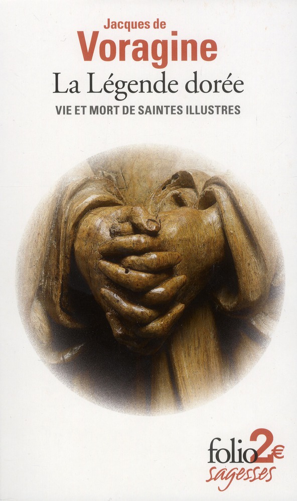 LA LEGENDE DOREE - VIE ET MORT DE SAINTES ILLUSTRES