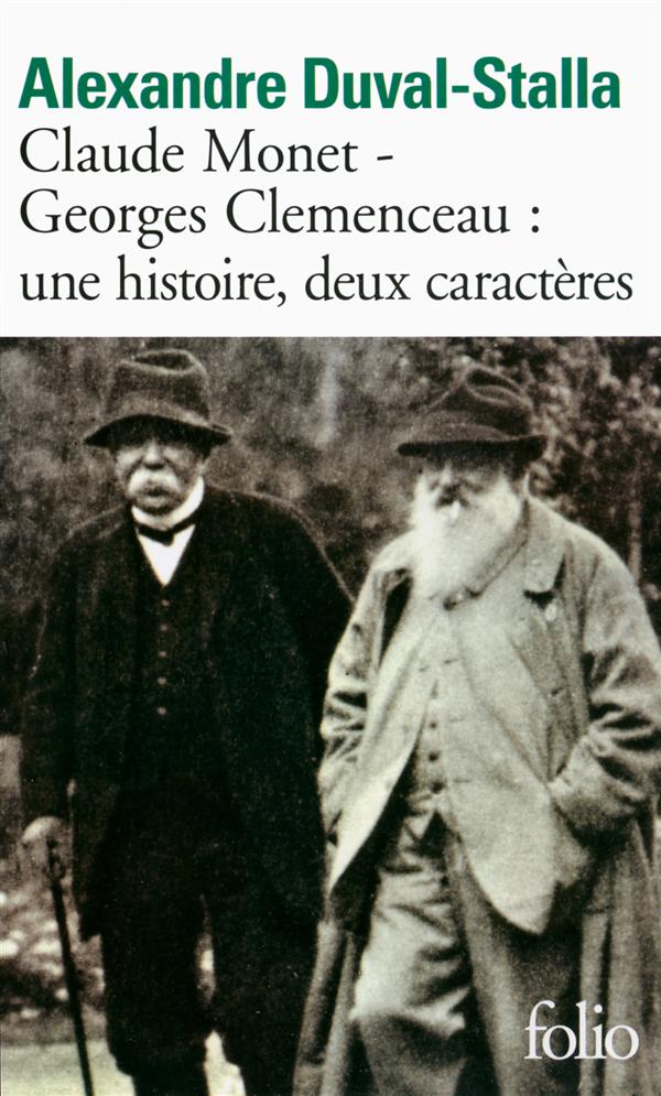 CLAUDE MONET - GEORGES CLEMENCEAU : UNE HISTOIRE, DEUX CARACTERES - BIOGRAPHIE CROISEE