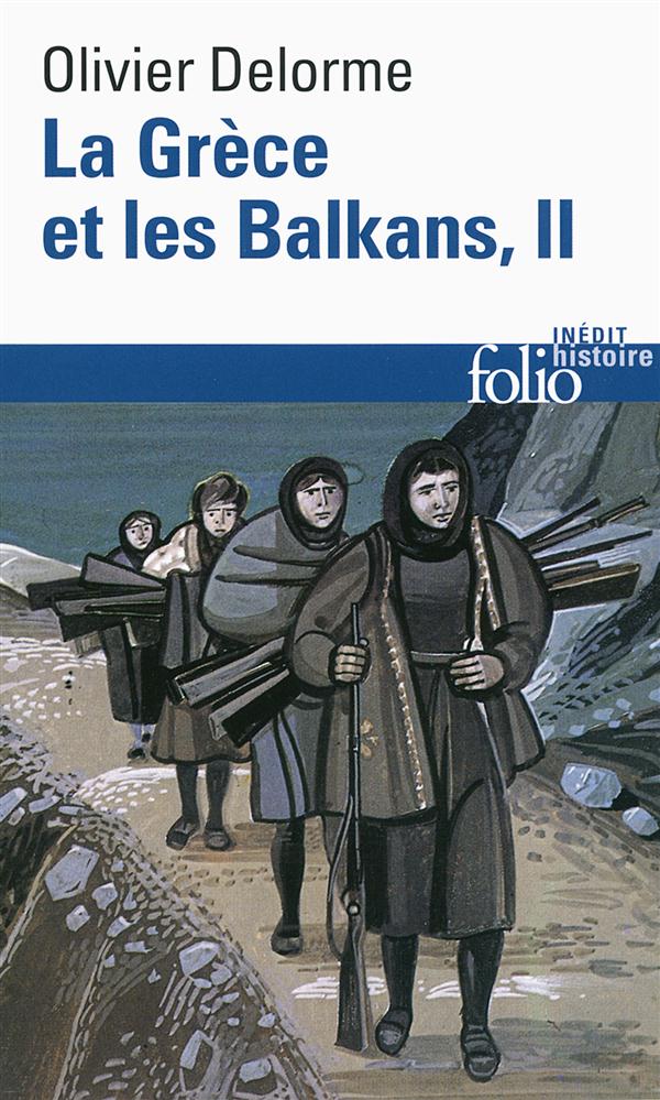 LA GRECE ET LES BALKANS - VOL02 - DU V SIECLE A NOS JOURS