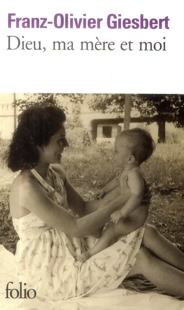 DIEU, MA MERE ET MOI