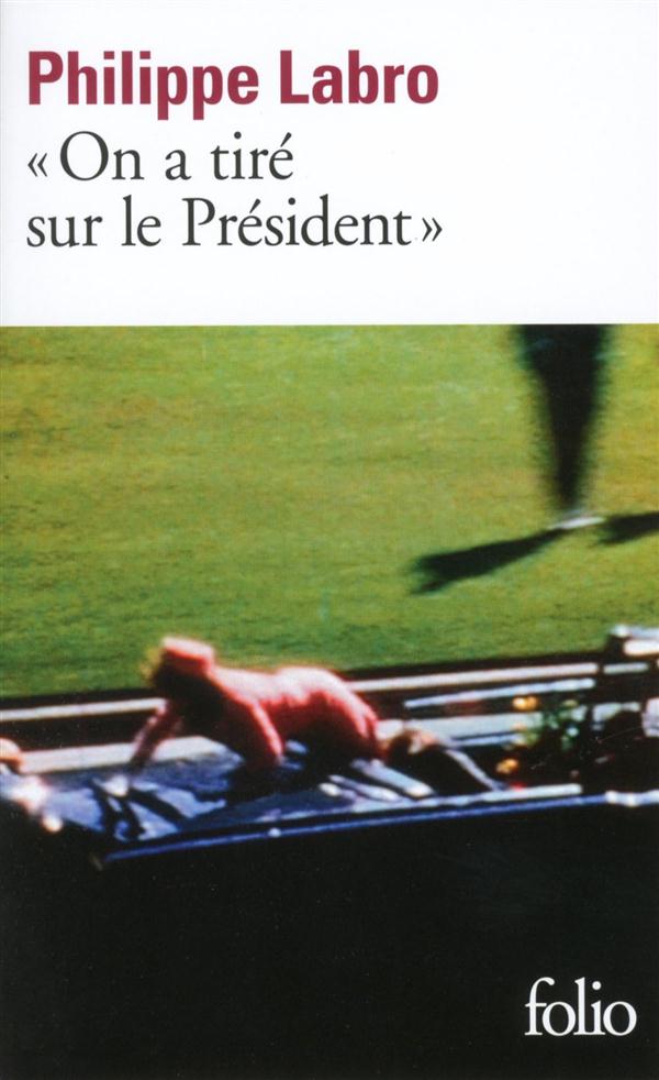 "ON A TIRE SUR LE PRESIDENT"