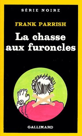 LA CHASSE AUX FURONCLES