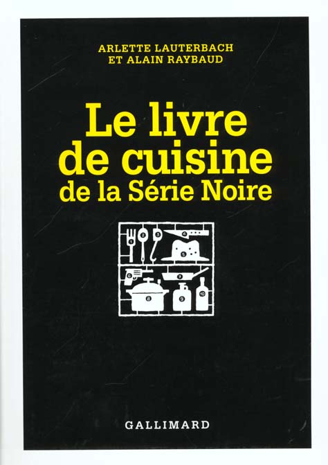 LE LIVRE DE CUISINE DE LA SERIE NOIRE