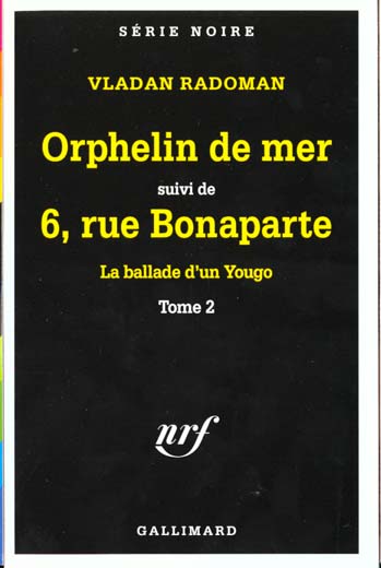 LA BALLADE D'UN YOUGO - II - ORPHELIN DE MER - 6, RUE BONAPARTE