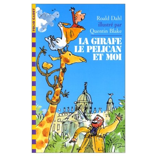 LA GIRAFE, LE PELICAN ET MOI