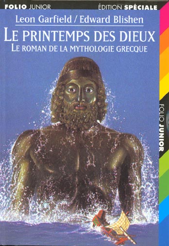 LE ROMAN DE LA MYTHOLOGIE GRECQUE - I - LE PRINTEMPS DES DIEUX