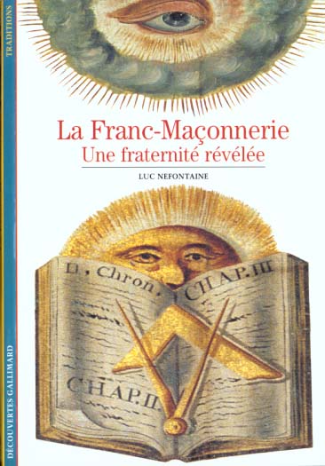 LA FRANC-MACONNERIE - UNE FRATERNITE REVELEE