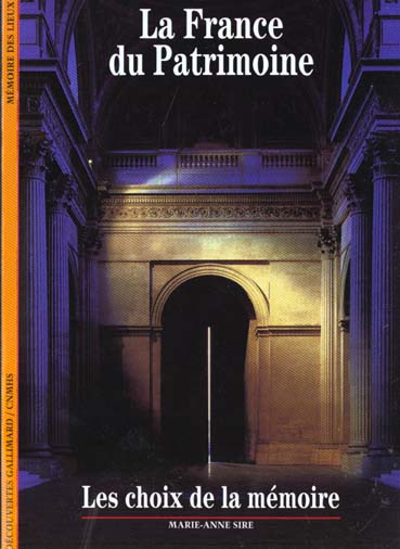 LA FRANCE DU PATRIMOINE - LES CHOIX DE LA MEMOIRE