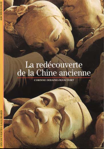 LA REDECOUVERTE DE LA CHINE ANCIENNE