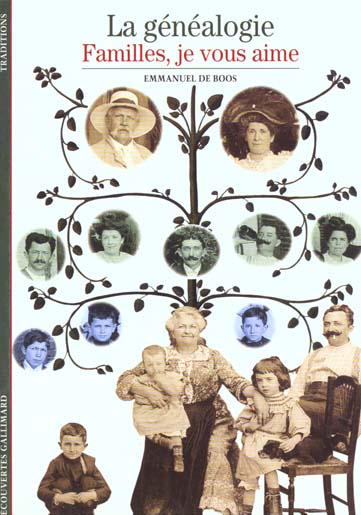 LA GENEALOGIE - FAMILLES, JE VOUS AIME