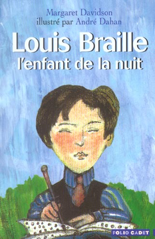LOUIS BRAILLE, L'ENFANT DE LA NUIT